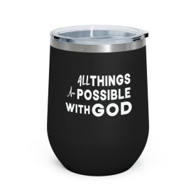 Insulated Tumbler - 12oz, All Things Are Possible With God