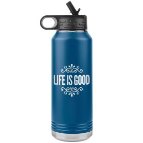 32oz Water Bottle Insulated, Life Is Good Print, Inspirational, Thermos (Color: Blue)