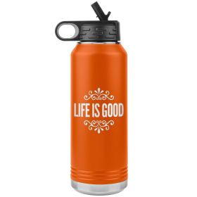 32oz Water Bottle Insulated, Life Is Good Print, Inspirational, Thermos (Color: Orange)