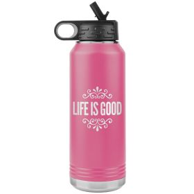32oz Water Bottle Insulated, Life Is Good Print, Inspirational, Thermos (Color: Pink)
