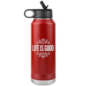 32oz Water Bottle Insulated, Life Is Good Print, Inspirational, Thermos (Color: Red)