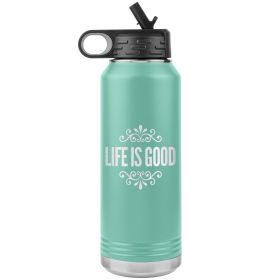 32oz Water Bottle Insulated, Life Is Good Print, Inspirational, Thermos (Color: Teal)